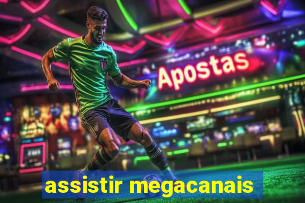 assistir megacanais